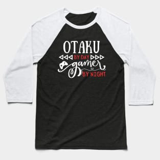 Cool Otaku Gift Idea Otaku by day Gamer by night Baseball T-Shirt